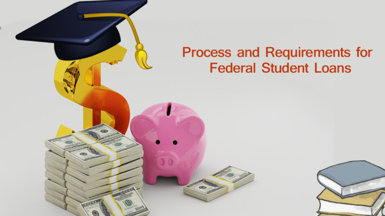 process and requirements for federal student loans